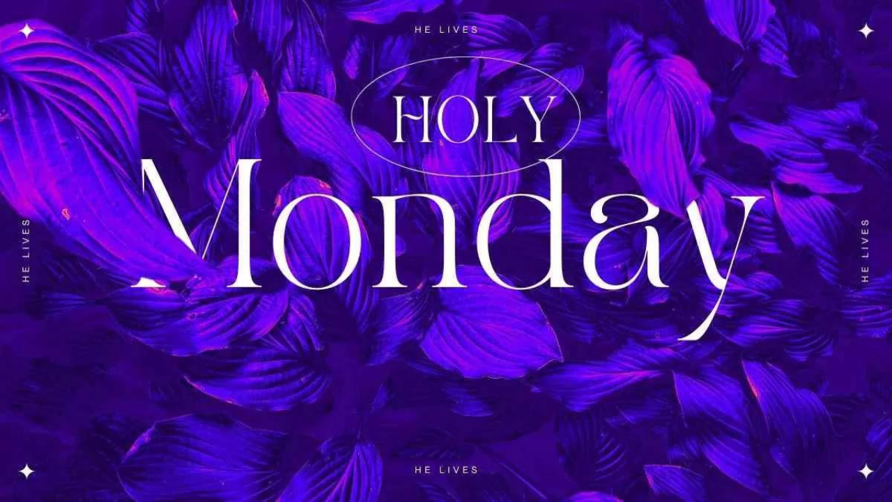 Holy Monday